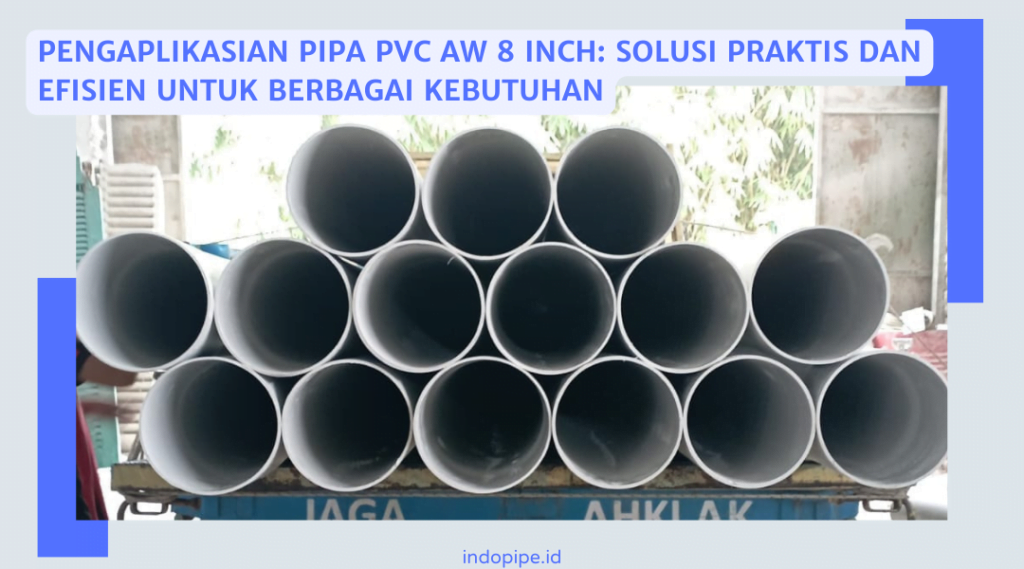 Pengaplikasian Pipa Pvc Aw Inch Solusi Praktis Dan Efisien Untuk